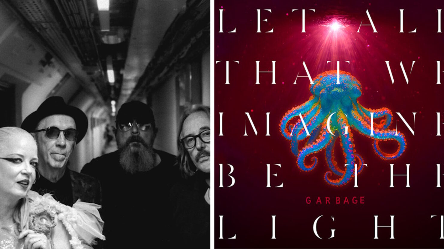 Garbage trouve la lumière dans l'obscurité avec le nouvel album «Let All que nous imaginons être la lumière»