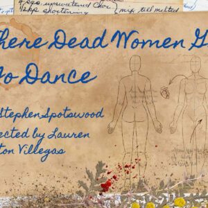 Theatre Prometheus annonce le casting et l&rsquo;équipe de « Where Dead Women Go to Dance »
